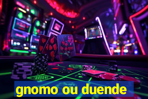 gnomo ou duende